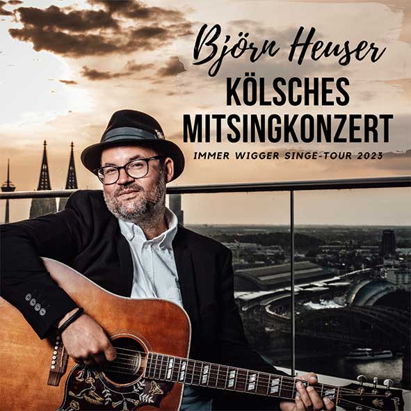 Björn Heuser – Kölsches Mitsingkonzert