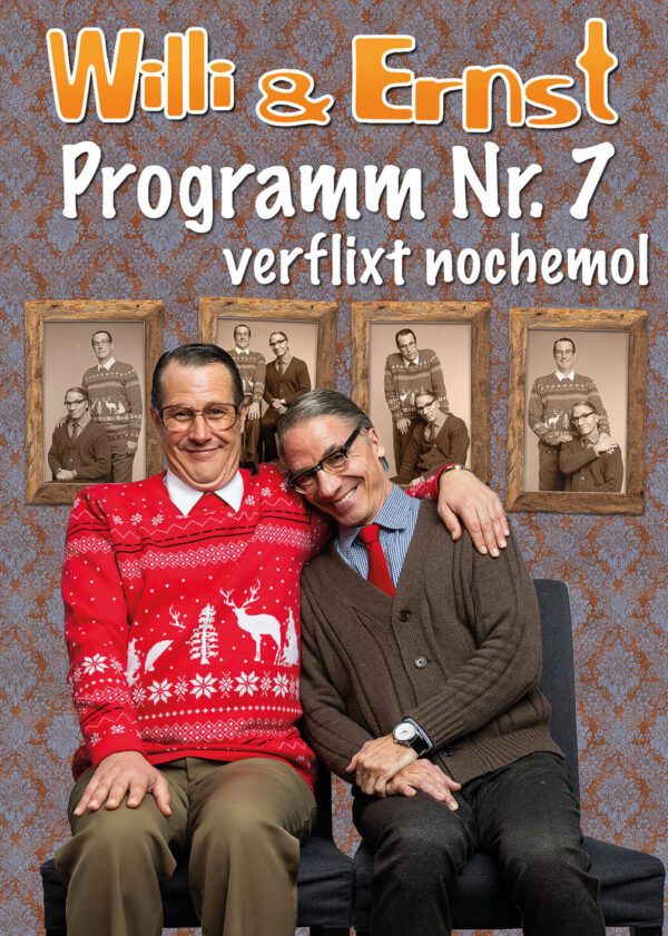 Willi & Ernst: "Programm Nr. 7 – Verflixt nochemol“!
