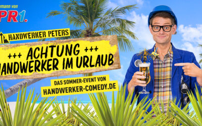 05.07.26: „Achtung: Handwerker im Urlaub | Das Sommer-Event“ – „open air“